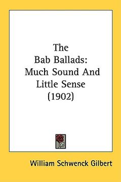 portada the bab ballads: much sound and little sense (1902)
