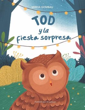 portada Tod y la Fiesta Sorpresa (Children'S Picture Books: Emotions, Feelings, Values and Social Habilities (Teaching Emotional Intel) (in Spanish)