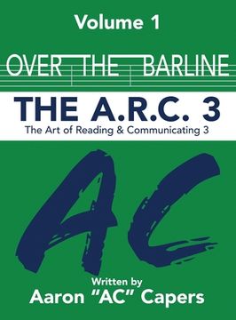 portada Over The Barline: The A.R.C 3: (Art of Reading and Communicating) (en Inglés)