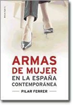 portada Armas de Mujer en la España Contemporanea (Ofertas Epoca)