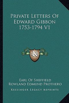 portada private letters of edward gibbon 1753-1794 v1 (en Inglés)