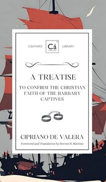 portada A Treatise to Confirm the Christian Faith of the Barbary Captives (Cántaro Publications) (en Inglés)