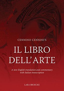 portada Cennino Cennini's Il Libro Dell'arte: A New English Language Translation and Commentary and Italian Transcription (en Inglés)