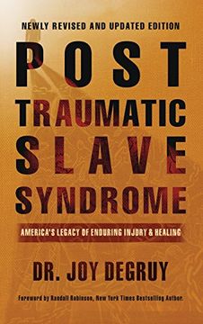portada Post Traumatic Slave Syndrome, Revised Edition: America'S Legacy of Enduring Injury and Healing (en Inglés)