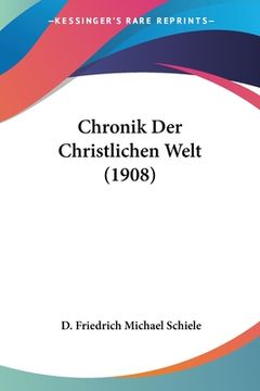 portada Chronik Der Christlichen Welt (1908) (en Alemán)