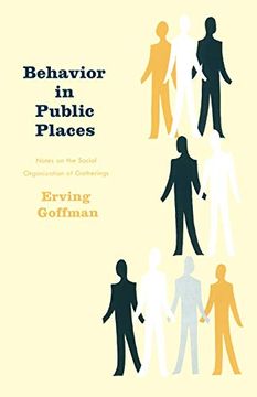 portada Behavior in Public Places: Notes on the Social Organization of Gatherings (en Inglés)