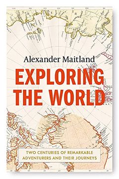 portada Exploring the World: Two Centuries of Remarkable Adventurers and Their Journeys
