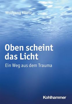 portada Oben Scheint Das Licht: Ein Weg Aus Dem Trauma (en Alemán)