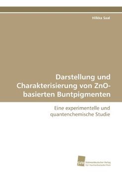 portada Darstellung und Charakterisierung von ZnO-basierten Buntpigmenten: Eine experimentelle und quantenchemische Studie
