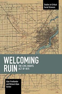 portada Welcoming Ruin: The Civil Rights act of 1875 (Studies in Critical Social Sciences) (in English)