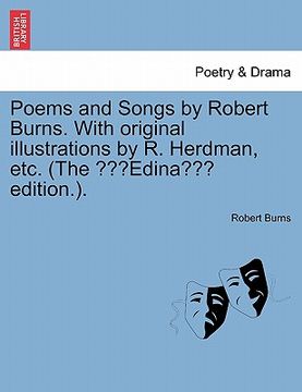 portada poems & songs by robert burns. with original illustrations by r. herdman, etc. (the "edina" edition.). (en Inglés)
