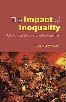 portada the impact of inequality: how to make sick societies healthier (en Inglés)