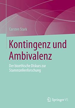 portada Kontingenz und Ambivalenz: Der Bioethische Diskurs zur Stammzellenforschung (in German)