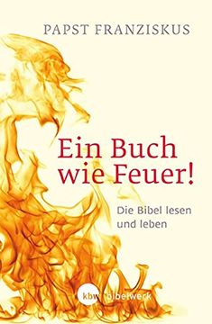 portada Ein Buch wie Feuer! Die Bibel Lesen und Leben (en Alemán)