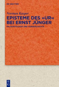 portada Episteme des ""Ur"" bei Ernst jã Â¼Nger: Palã Â¤Ontologie und Vorgeschichte (Quellen und Forschungen zur Literatur- und Kulturgeschichte, 68 (302)) (German Edition) [Hardcover ] 