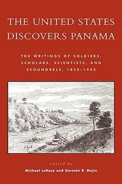 portada the united states discovers panama: the writings of soldiers, scholars, scientists, and scoundrels, 1850-1905