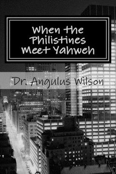 portada When the Philistines Meet Yahweh: A Sermon Preached @ The New Beginnings Church (en Inglés)