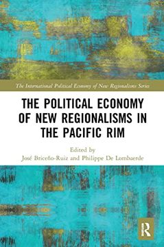 portada The Political Economy of new Regionalisms in the Pacific rim (New Regionalisms Series) (en Inglés)