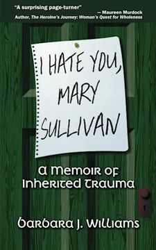 portada I Hate You, Mary Sullivan: A Memoir of Inherited Trauma 