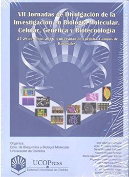 portada VII Jornadas de Divulgación de la Investigación en Biología Molecular, Celular, Genética y Biotecnología: 27 y 28 de Junio, 2016. Universidad de Córdoba, Campus de Rabanales