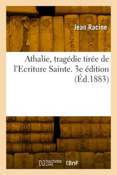 portada Athalie, tragédie tirée de l'Ecriture Sainte. 3e édition (in French)