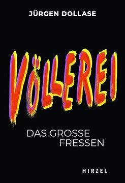 portada Völlerei: Das Große Fressen (Hirzel Zeitfragen (Todsünden)) (en Alemán)