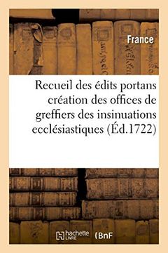 portada Recueil des Édits Portans Création des Offices de Greffiers des Insinuations Ecclésiastiques (Sciences Sociales) (en Francés)