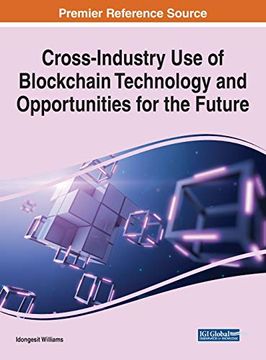 portada Cross-Industry use of Blockchain Technology and Opportunities for the Future (Advances in Data Mining and Database Management) (en Inglés)