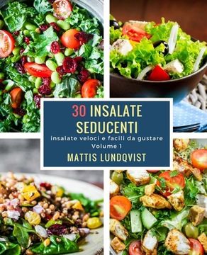 portada 30 insalate seducenti: insalate veloci e facili da gustare (en Italiano)