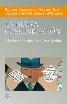 portada La Nueva Comunicación: Selección e Introducción de Yves Winkin