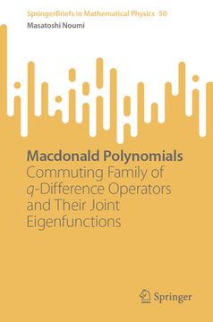 portada MacDonald Polynomials: Commuting Family of Q-Difference Operators and Their Joint Eigenfunctions (en Inglés)