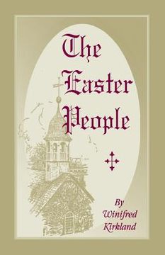 portada The Easter People: A Pen-Picture of the Moravian Celebration of the Resurrection (en Inglés)