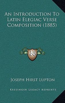 portada an introduction to latin elegiac verse composition (1885)