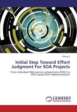 portada Initial Step Toward Effort Judgment For SOA Projects: From individual Web service compositions (WSC) to WSC-based SOA implementations