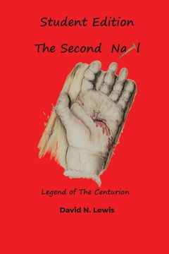 portada The Second Nail- Student Edition: Legend of the Centurion (in English)