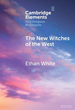 portada The new Witches of the West: Tradition, Liberation, and Power (Elements in new Religious Movements) (in English)