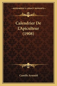 portada Calendrier De L'Apiculteur (1908) (en Francés)