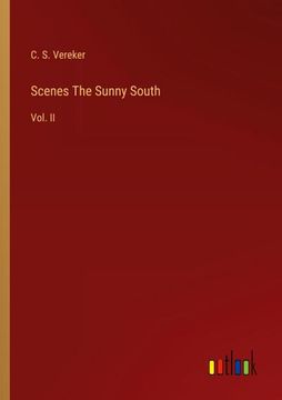 portada Scenes The Sunny South: Vol. II (in English)