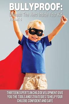 portada Bullyproof: Unleash the Hero Inside Your Kid (en Inglés)