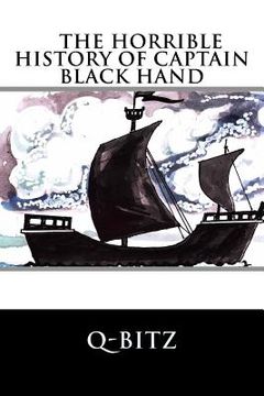 portada The Horrible History of Captain Black Hand (en Inglés)