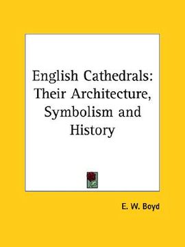 portada english cathedrals: their architecture, symbolism and history
