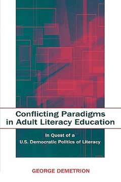 portada conflicting paradigms in adult literacy education: in quest of a u.s. democratic politics of literacy (in English)