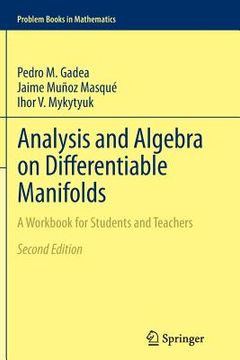 portada Analysis and Algebra on Differentiable Manifolds: A Workbook for Students and Teachers (in English)