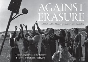 portada Against Erasure: A Photographic Memory of Palestine Before the Nakba (in English)