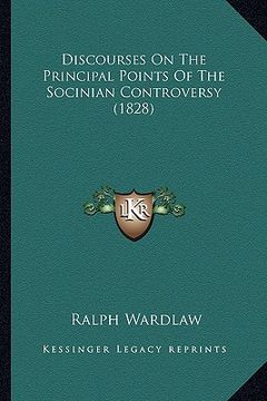 portada discourses on the principal points of the socinian controversy (1828) (en Inglés)