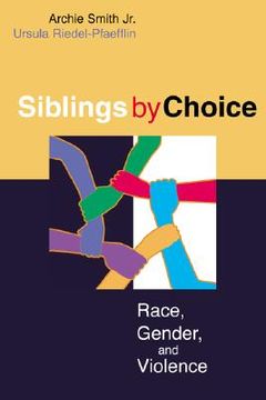 portada siblings by choice: race, gender, and violence (en Inglés)