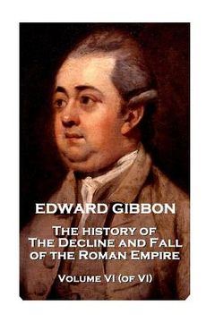 portada Edward Gibbon - The History of the Decline and Fall of the Roman Empire - Volume VI (of VI) (in English)