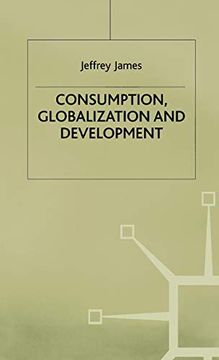 portada Consumption, Globalization and Development (en Inglés)
