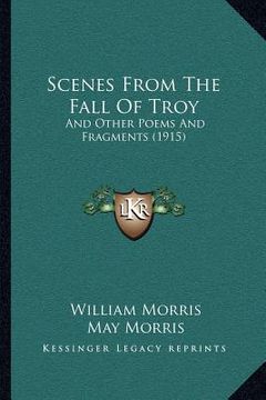portada scenes from the fall of troy: and other poems and fragments (1915) (en Inglés)