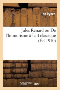portada Jules Renard ou De l'humorisme à l'art classique (in French)
